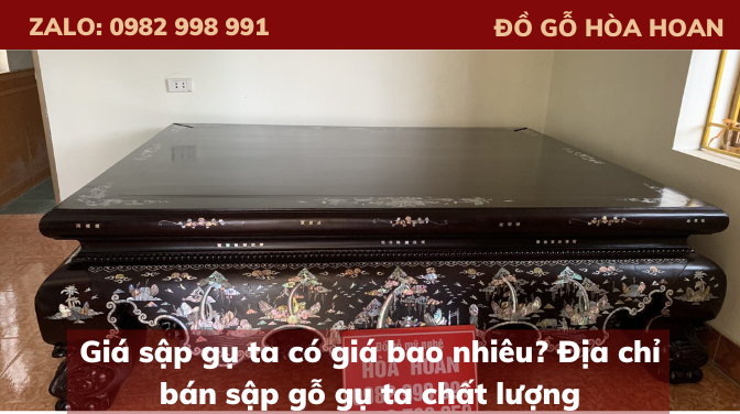 Giá sập gụ ta có giá bao nhiêu? Địa chỉ bán sập gỗ gụ ta chất lượng