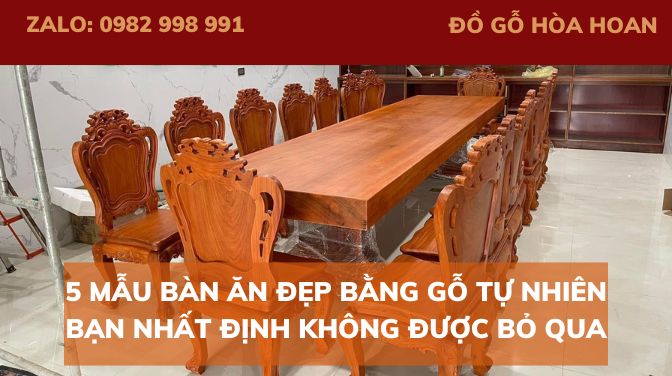 5 mẫu bàn ăn đẹp bằng gỗ tự nhiên bạn nhất định không được bỏ qua