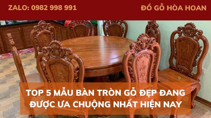 TOP 5 mẫu bàn tròn gỗ đẹp đang được ưa chuộng NHẤT hiện nay