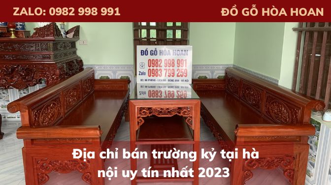 Địa chỉ bán trường kỷ tại hà nội uy tín nhất 2023