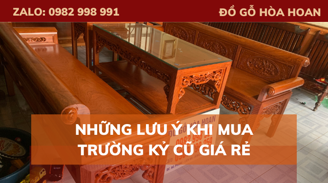 Những lưu ý khi mua trường kỷ cũ giá rẻ