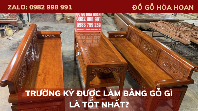 Trường kỷ làm bằng gỗ gì là tốt nhất?