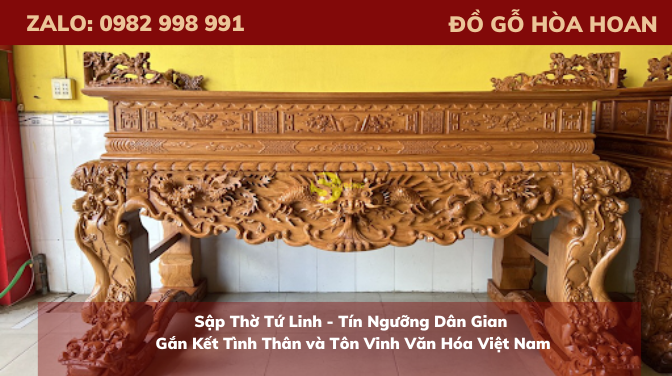 Sập Thờ Tứ Linh - Tín Ngưỡng Dân Gian Gắn Kết Tình Thân và Tôn Vinh Văn Hóa Việt Nam