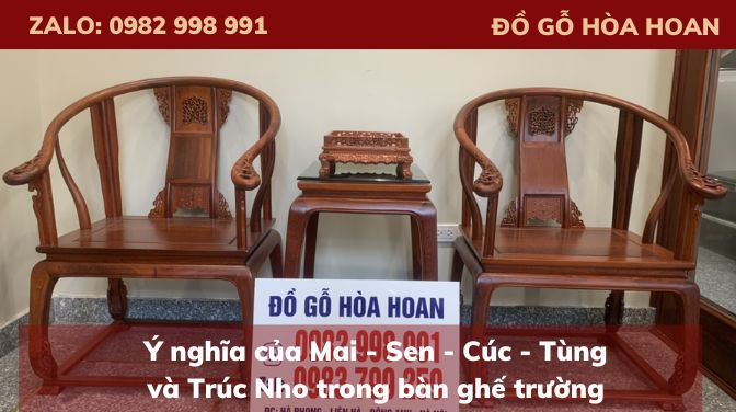 Ý nghĩa của Mai - Sen - Cúc - Tùng và Trúc Nho trong bàn ghế trường kỷ