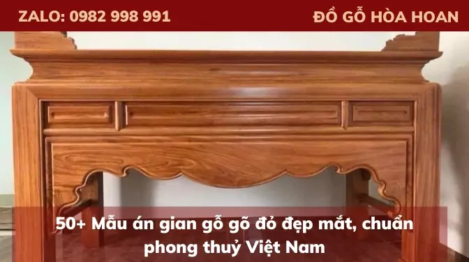 50+ Mẫu án gian gỗ gõ đỏ đẹp mắt, chuẩn phong thuỷ Việt Nam