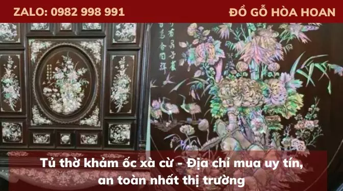 Tủ thờ khảm ốc xà cừ - Địa chỉ mua uy tín, an toàn nhất thị trường