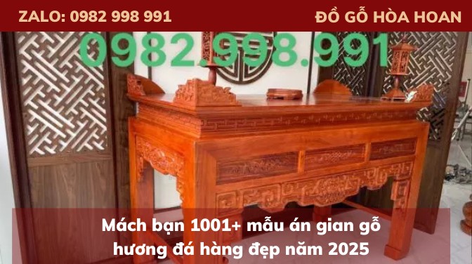 Mách bạn 1001+ mẫu án gian gỗ hương đá hàng đẹp năm 2025